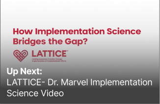 Up Next: LATTICE -Dr. Marvel Implementation Science Video